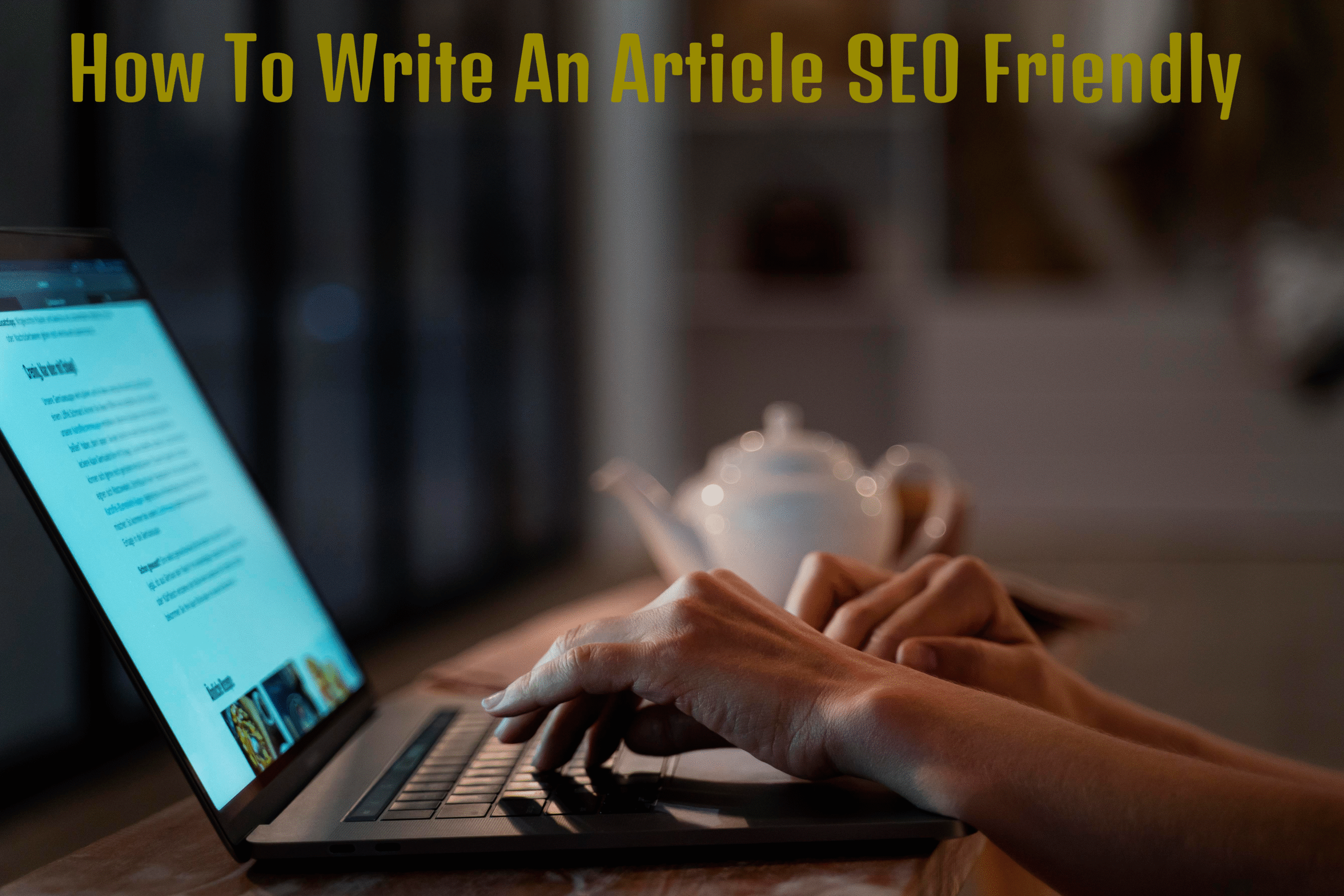 How To Write An Article SEO Friendly